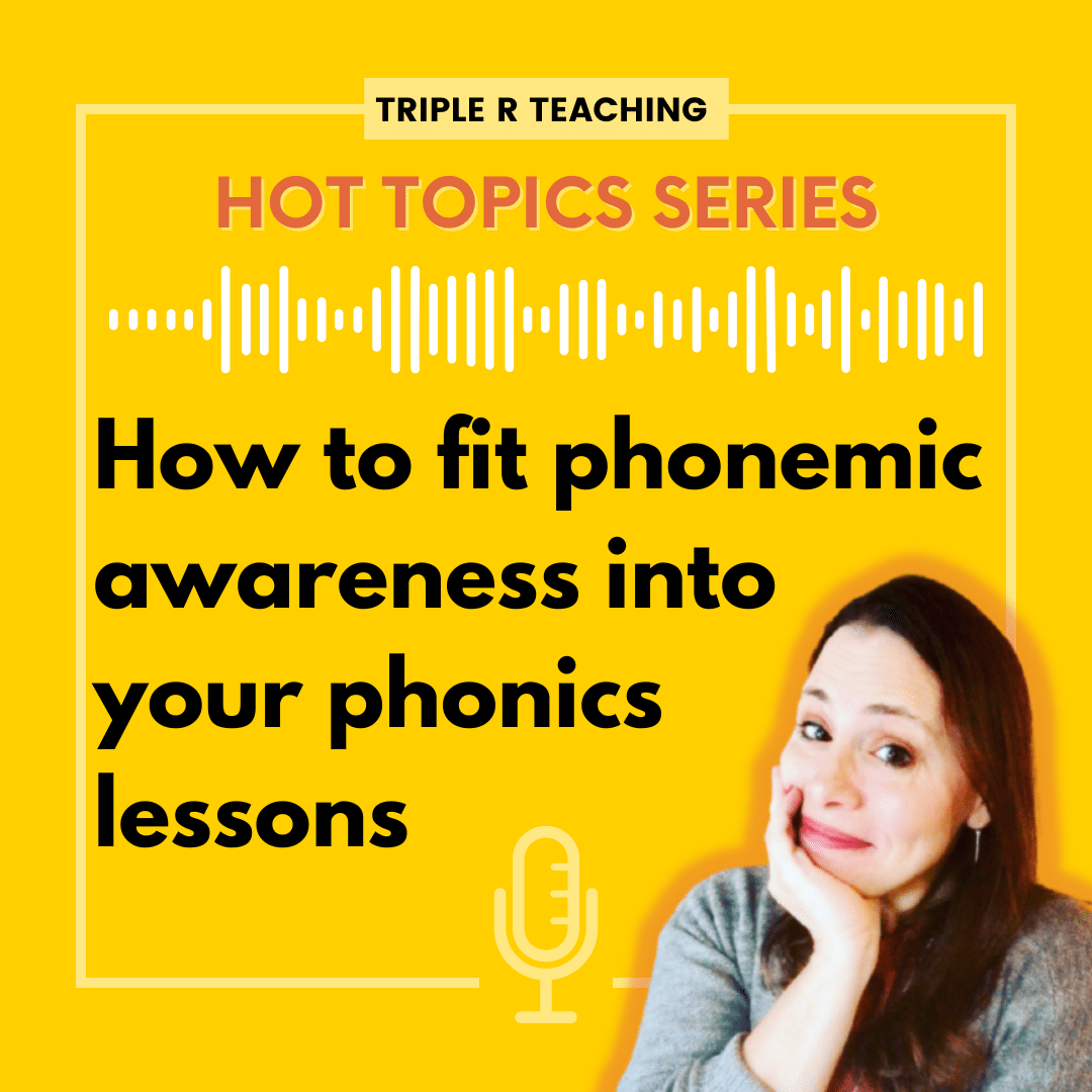 How to fit phonemic awareness into your phonics lessons - Reach All Readers